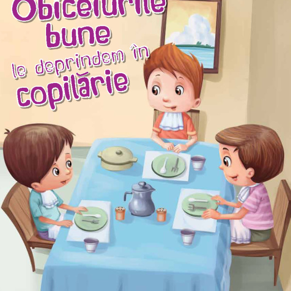 Obiceiurile bune le deprindem in copilarie Obiceiurile bune le deprindem in copilarie